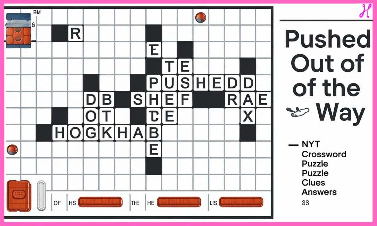 Pushed Out Of The Way NYT Crossword Puzzle Clues & Answers