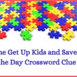 The Get up Kids and Saves The Day Crossword Clue and Answer